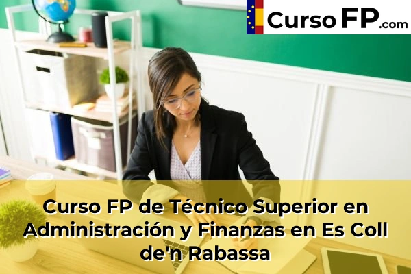 Curso FP de Técnico Superior en Administración y Finanzas en Andratx 41 Curso FP de Técnico Superior en Administración y Finanzas en Es Coll de'n Rabassa