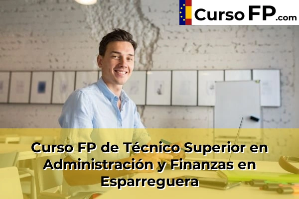 Curso FP de Técnico Superior en Administración y Finanzas en Sant Joan Despí 65 Curso FP de Técnico Superior en Administración y Finanzas en Esparreguera
