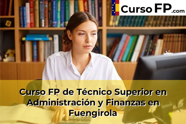 Curso FP de Técnico Superior en Administración y Finanzas en Entrerríos 56 Curso FP de Técnico Superior en Administración y Finanzas en Fuengirola