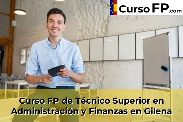 Curso FP de Técnico Superior en Administración y Finanzas en Gilena