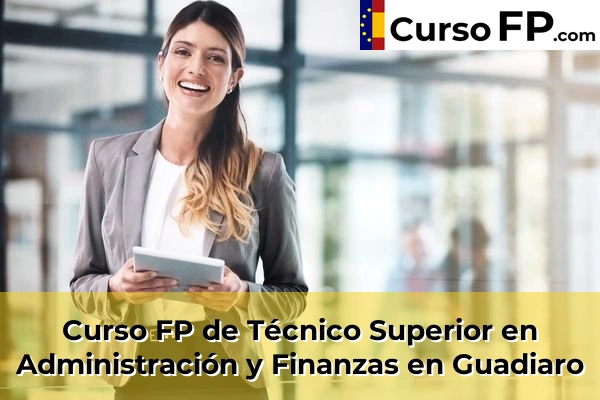 Curso FP de Técnico Superior en Administración y Finanzas en Arcos de la Frontera 45 Curso FP de Técnico Superior en Administración y Finanzas en Guadiaro
