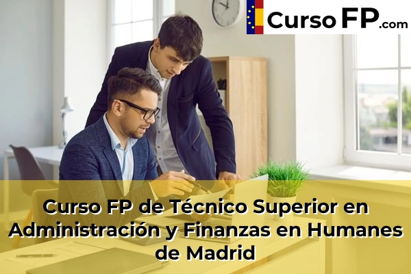 Curso FP de Técnico Superior en Administración y Finanzas en Alalpardo 73 Curso FP de Técnico Superior en Administración y Finanzas en Humanes de Madrid