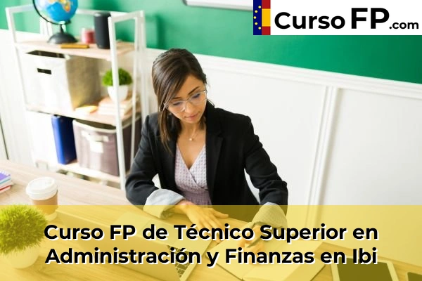 Curso FP de Técnico Superior en Administración y Finanzas en Ibi