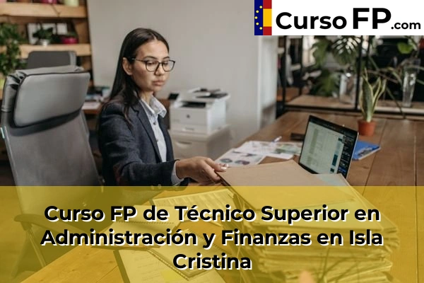 Curso FP de Técnico Superior en Administración y Finanzas en Castro-Urdiales 40 Curso FP de Técnico Superior en Administración y Finanzas en Isla