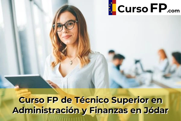 Curso FP de Técnico Superior en Administración y Finanzas en La Carolina 39 Curso FP de Técnico Superior en Administración y Finanzas en Jódar
