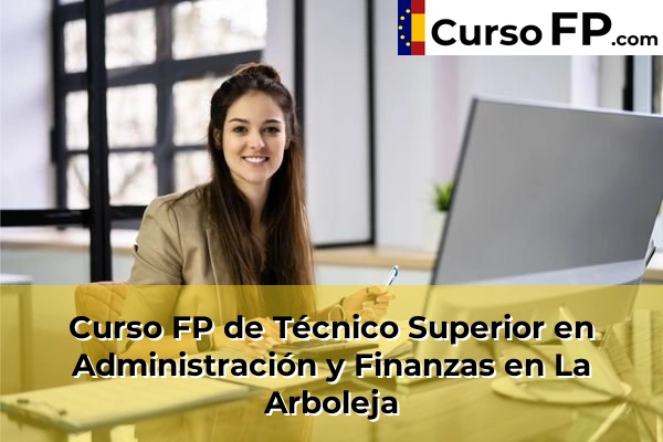 Curso FP de Técnico Superior en Administración y Finanzas en Puente Tocinos 67 Curso FP de Técnico Superior en Administración y Finanzas en La Arboleja