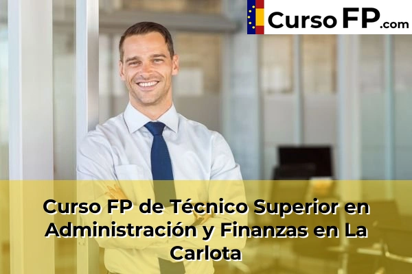 Curso FP de Técnico Superior en Administración y Finanzas en La Carlota