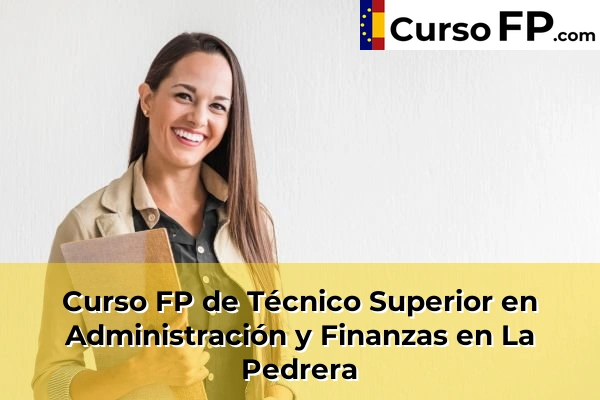 Curso FP de Técnico Superior en Administración y Finanzas en Mieres del Camín 40 Curso FP de Técnico Superior en Administración y Finanzas en La Pedrera
