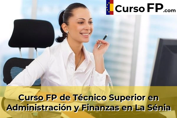 Curso FP de Técnico Superior en Administración y Finanzas en La Sénia