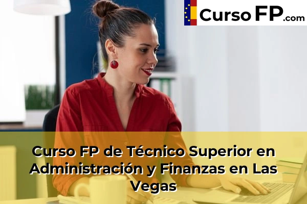 Curso FP de Técnico Superior en Administración y Finanzas en Mieres del Camín 44 Curso FP de Técnico Superior en Administración y Finanzas en Las Vegas