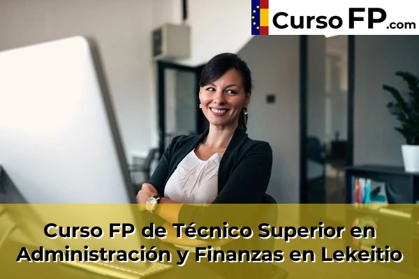 Curso FP de Técnico Superior en Administración y Finanzas en Moreaga 70 Curso FP de Técnico Superior en Administración y Finanzas en Lekeitio