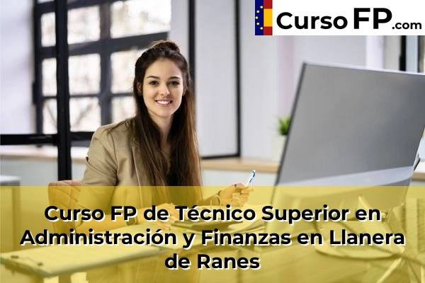 Curso FP de Técnico Superior en Administración y Finanzas en Llanera de Ranes