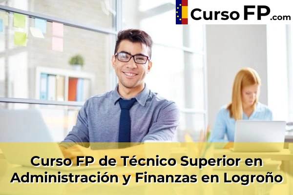 Curso FP de Técnico Superior en Administración y Finanzas en San Asensio 35 Curso FP de Técnico Superior en Administración y Finanzas en Logroño