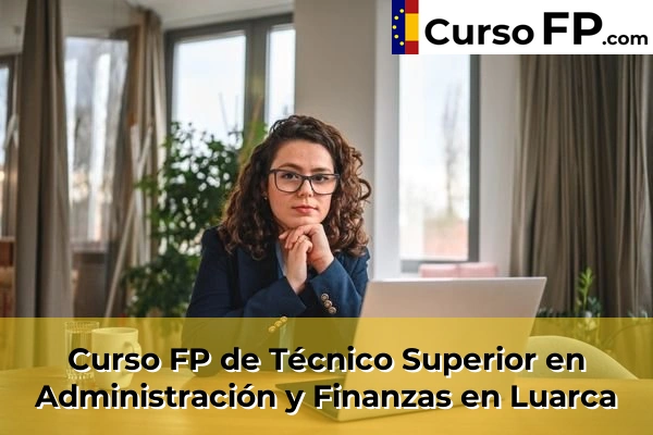 Curso FP de Técnico Superior en Administración y Finanzas en Mieres del Camín 48 Curso FP de Técnico Superior en Administración y Finanzas en Luarca
