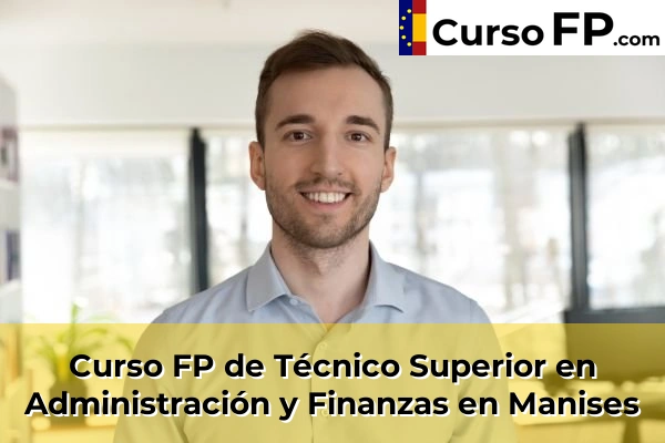 Curso FP de Técnico Superior en Administración y Finanzas en Alberic 144 Curso FP de Técnico Superior en Administración y Finanzas en Manises