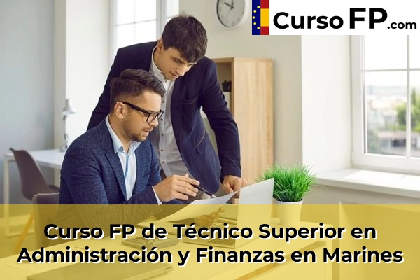 Curso FP de Técnico Superior en Administración y Finanzas en Marines