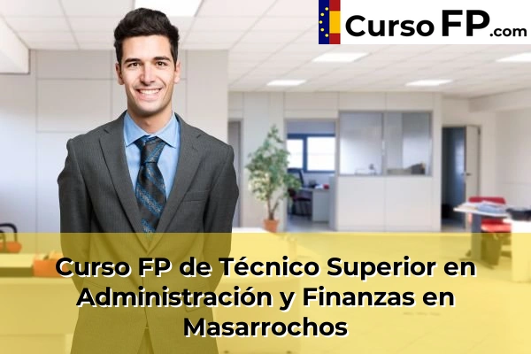 Curso FP de Técnico Superior en Administración y Finanzas en Masarrochos