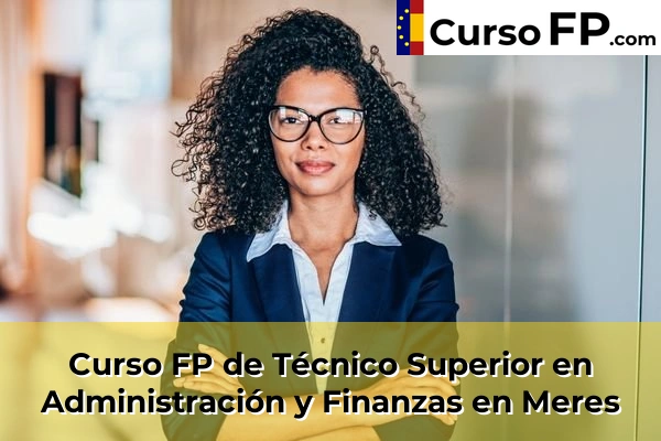 Curso FP de Técnico Superior en Administración y Finanzas en Mieres del Camín 50 Curso FP de Técnico Superior en Administración y Finanzas en Meres