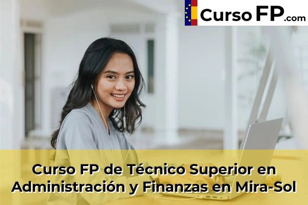 Curso FP de Técnico Superior en Administración y Finanzas en Sant Joan Despí 89 Curso FP de Técnico Superior en Administración y Finanzas en Mira-Sol