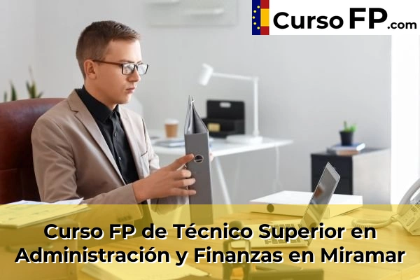 Curso FP de Técnico Superior en Administración y Finanzas en Miramar