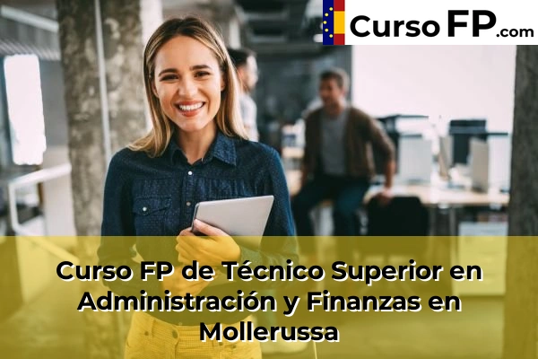 Curso FP de Técnico Superior en Administración y Finanzas en Bellpuig 42 Curso FP de Técnico Superior en Administración y Finanzas en Mollerussa