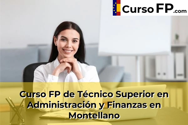 Curso FP de Técnico Superior en Administración y Finanzas en Montellano