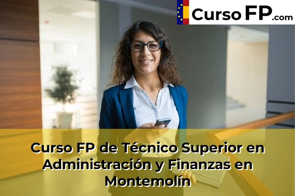 Curso FP de Técnico Superior en Administración y Finanzas en Fuente de Cantos 42 Curso FP de Técnico Superior en Administración y Finanzas en Montemolín