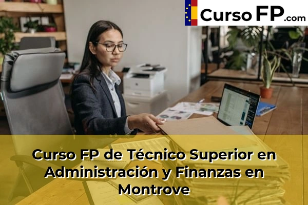 Curso FP de Técnico Superior en Administración y Finanzas en Montrove