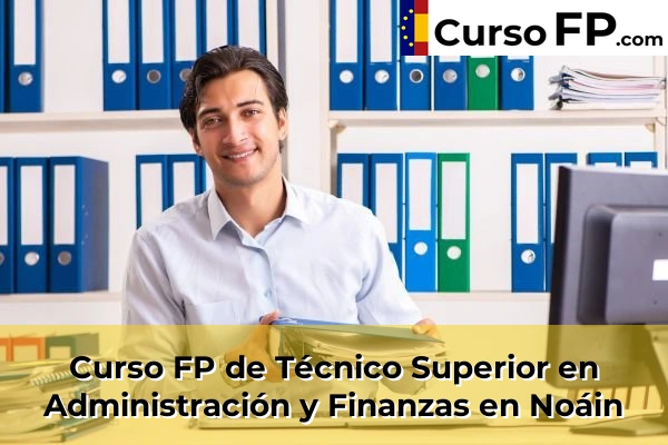 Curso FP de Técnico Superior en Administración y Finanzas en Ibero 52 Curso FP de Técnico Superior en Administración y Finanzas en Noáin