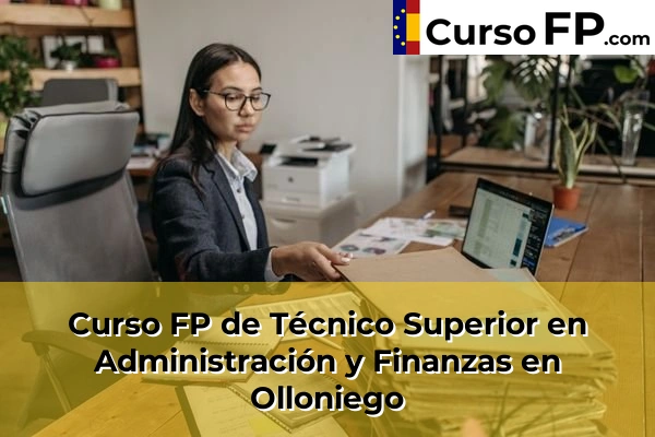 Curso FP de Técnico Superior en Administración y Finanzas en Mieres del Camín 53 Curso FP de Técnico Superior en Administración y Finanzas en Olloniego