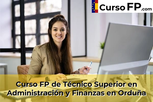 Curso FP de Técnico Superior en Administración y Finanzas en Moreaga 77 Curso FP de Técnico Superior en Administración y Finanzas en Orduña