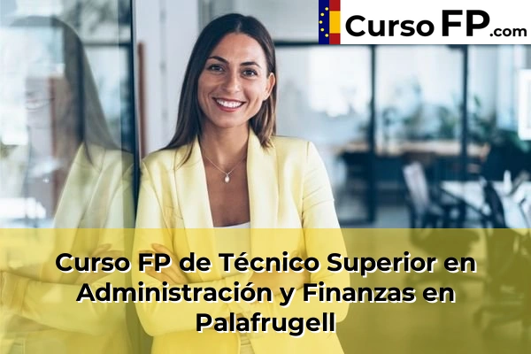 Curso FP de Técnico Superior en Administración y Finanzas en Palafrugell