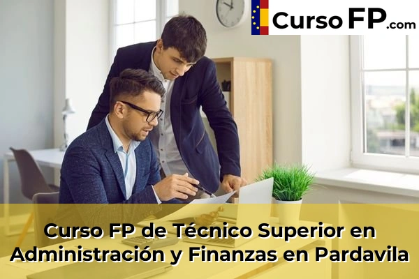Curso FP de Técnico Superior en Administración y Finanzas en Balea 84 Curso FP de Técnico Superior en Administración y Finanzas en Pardavila