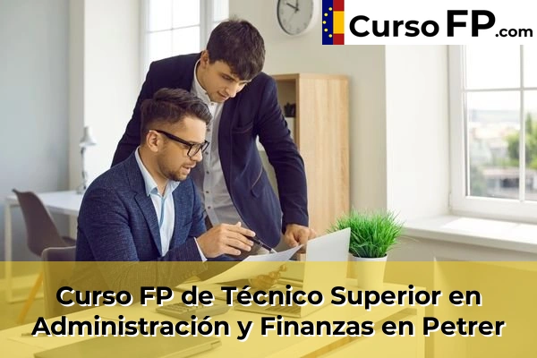 Curso FP de Técnico Superior en Administración y Finanzas en Petrer