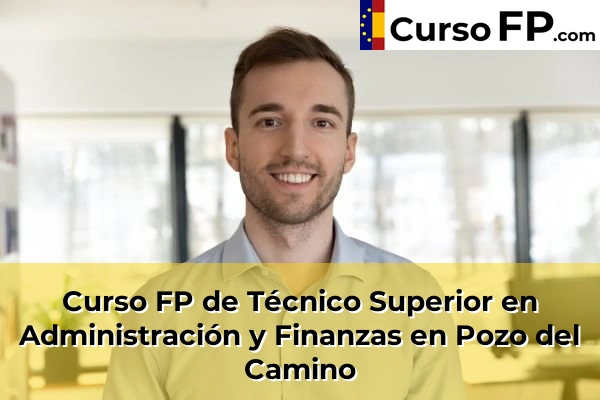 Curso FP de Técnico Superior en Administración y Finanzas en Bonares 52 Curso FP de Técnico Superior en Administración y Finanzas en Pozo del Camino