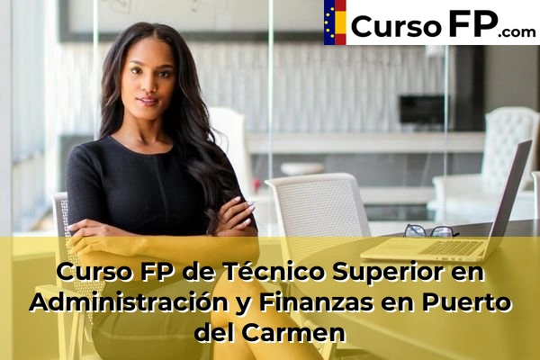 Curso FP de Técnico Superior en Administración y Finanzas en Trasmontaña 56 Curso FP de Técnico Superior en Administración y Finanzas en Puerto del Carmen