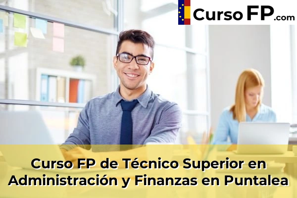 Curso FP de Técnico Superior en Administración y Finanzas en Bergara 63 Curso FP de Técnico Superior en Administración y Finanzas en Puntalea