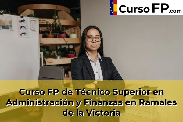 Curso FP de Técnico Superior en Administración y Finanzas en Castro-Urdiales 52 Curso FP de Técnico Superior en Administración y Finanzas en Ramales de la Victoria
