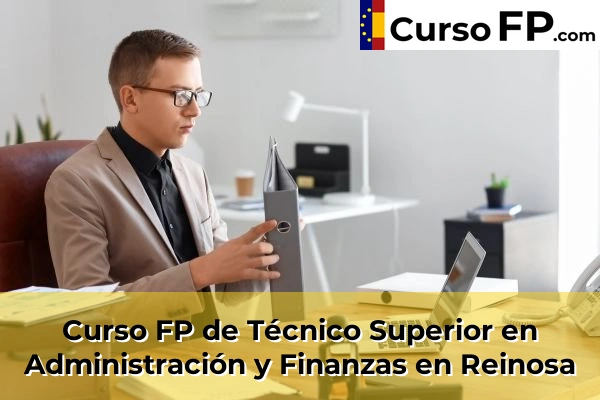 Curso FP de Técnico Superior en Administración y Finanzas en Castro-Urdiales 53 Curso FP de Técnico Superior en Administración y Finanzas en Reinosa
