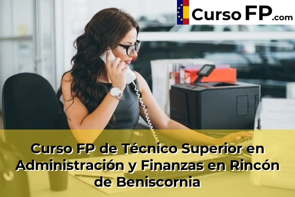 Curso FP de Técnico Superior en Administración y Finanzas en Puente Tocinos 91 Curso FP de Técnico Superior en Administración y Finanzas en Rincón de Beniscornia