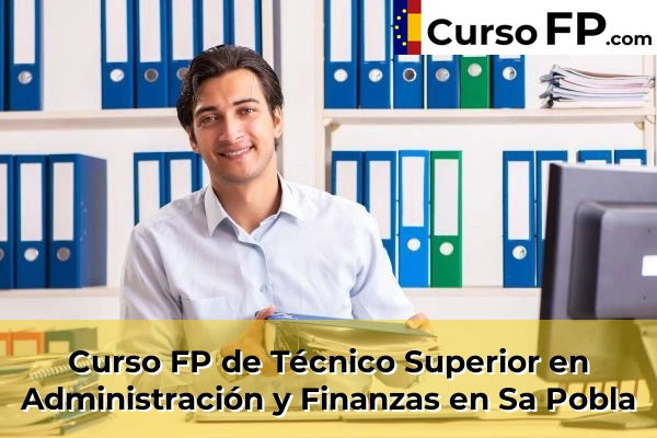 Curso FP de Técnico Superior en Administración y Finanzas en Andratx 71 Curso FP de Técnico Superior en Administración y Finanzas en Sa Pobla
