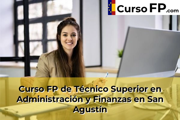Curso FP de Técnico Superior en Administración y Finanzas en Trasmontaña 58 Curso FP de Técnico Superior en Administración y Finanzas en San Agustín