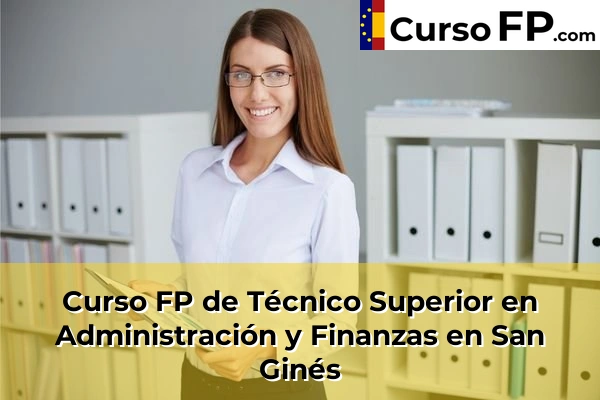 Curso FP de Técnico Superior en Administración y Finanzas en Puente Tocinos 94 Curso FP de Técnico Superior en Administración y Finanzas en San Ginés