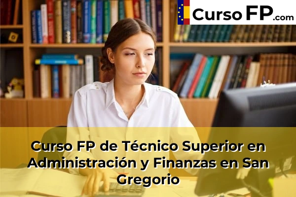 Curso FP de Técnico Superior en Administración y Finanzas en Movera 48 Curso FP de Técnico Superior en Administración y Finanzas en San Gregorio