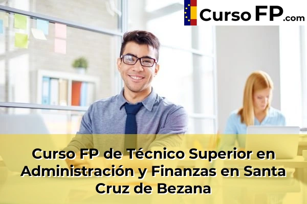 Curso FP de Técnico Superior en Administración y Finanzas en Castro-Urdiales 56 Curso FP de Técnico Superior en Administración y Finanzas en Santa Cruz de Bezana