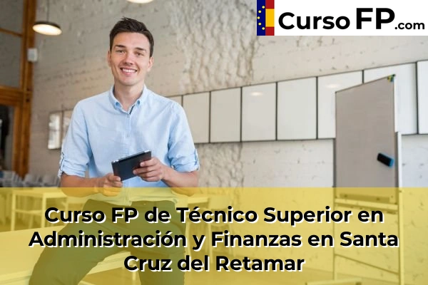 Curso FP de Técnico Superior en Administración y Finanzas en Méntrida 54 Curso FP de Técnico Superior en Administración y Finanzas en Santa Cruz del Retamar