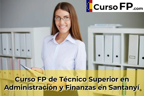 Curso FP de Técnico Superior en Administración y Finanzas en Andratx 83 Curso FP de Técnico Superior en Administración y Finanzas en Santanyí