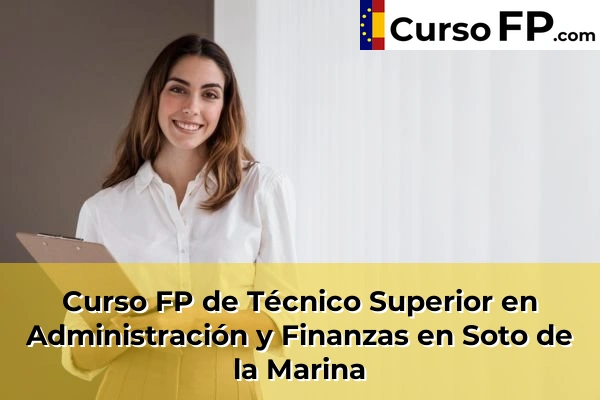 Curso FP de Técnico Superior en Administración y Finanzas en Castro-Urdiales 61 Curso FP de Técnico Superior en Administración y Finanzas en Soto de la Marina