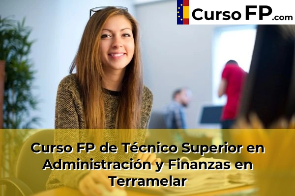 Curso FP de Técnico Superior en Administración y Finanzas en Terramelar