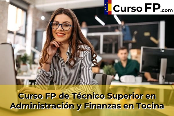 Curso FP de Técnico Superior en Administración y Finanzas en Tocina